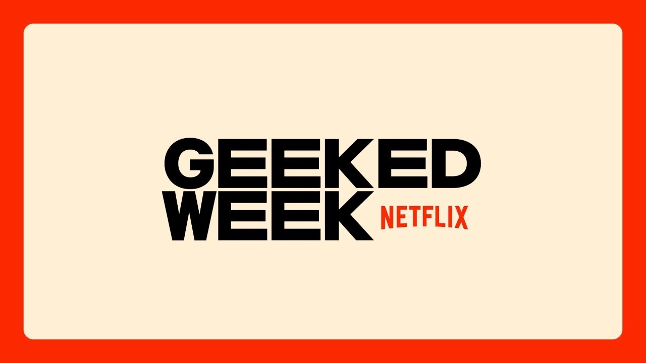 ย้อนไปดูไฮไลท์ “Geeked Week” มหกรรมรวมความสนุกครบรสจาก Netflix สำหรับคนสาย Geek