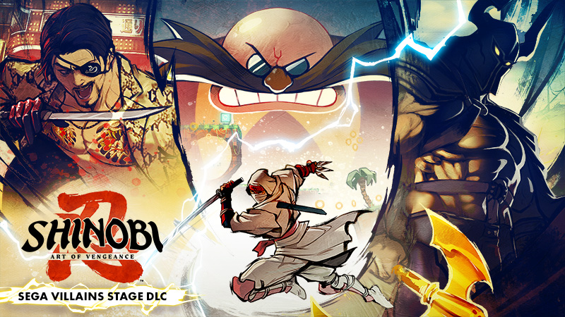 SHINOBI: Art of Vengeance DLC ด่าน SEGA Villains และอัปเดตฟรี ปล่อยให้เล่นแล้ววันนี้!